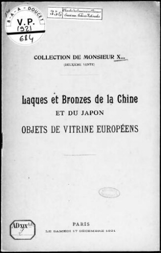 Collection de Monsieur X. (deuxième vente). Laques et bronzes de la Chine et du Japon, objets de vitrine européens : [vente du 17 décembre 1921]