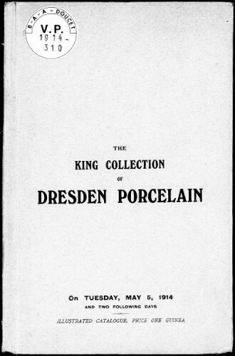 Catalogue of the well-know collection of Dresden porcelain [...] : [vente du 5 mai 1914]