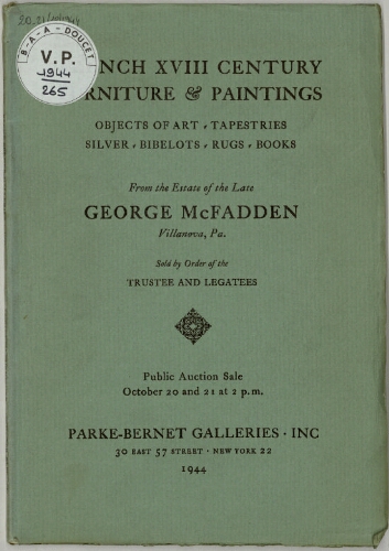 French XVIII century furniture and paintings [...] from the estate of the late George McFadden [...] : [vente des 20 et 21 octobre 1944]