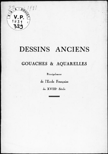 Dessins anciens, gouaches et aquarelles, principalement de l'école française du XVIIIe siècle : [vente du 22 mai 1931]