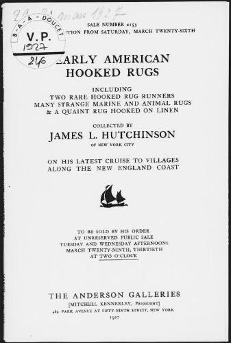Early American hooked rugs, including two rare hooked rug runners [...], collected by James L. Hutchinson [...] : [vente des 29 et 30 mars 1927]