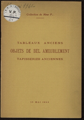 Collection de Mme P... ; Tableaux anciens, objets de bel ameublement [...] : [vente du 15 mai 1941]