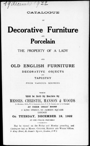 Catalogue of decorative furniture and porcelain, the property of a lady [...] : [vente du 19 décembre 1922]