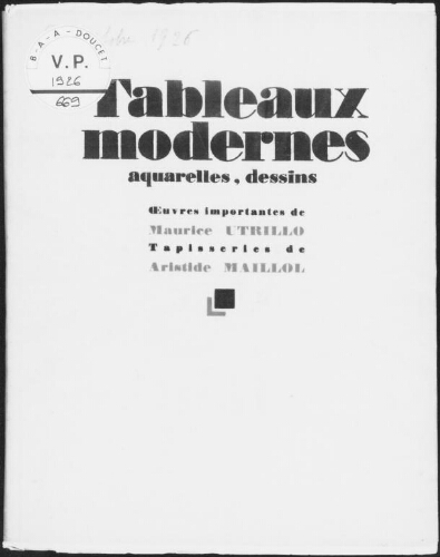 Tableaux modernes, aquarelles, dessins, œuvres importantes de Maurice Utrillo, tapisseries de Aristide Maillol : [vente du 20 octobre 1926]