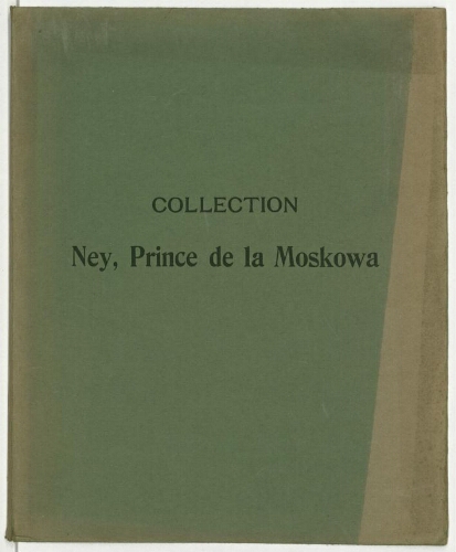 Collection Ney, prince de la Moskowa : [vente des 28 et 29 mai 1929]