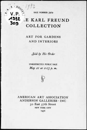 Rare Karl Freund Collection, art for gardens and interiors, sold by his order : [vente du 21 mai 1932]