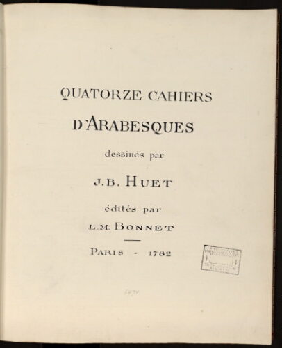 Quatorze Cahiers d'Arabesques dessinés par J. B. Huet
