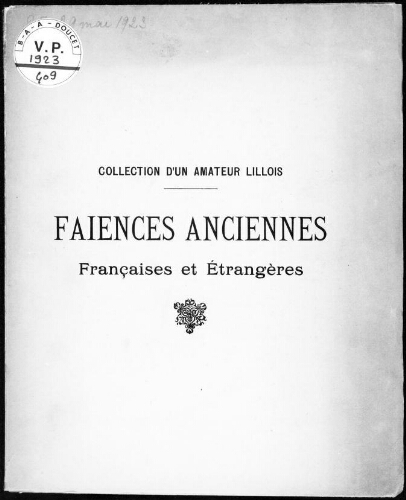 Collection d'un amateur lillois. Faïences anciennes, françaises et étrangères : [vente des 28 et 29 mai 1923]