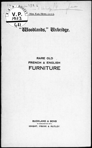 By order of the Rt. Hon. Earl Howe, G.C.V.O., "Woodlands", Uxbridge, rare old French and English furniture : [vente des 14 et 15 juin 1923]