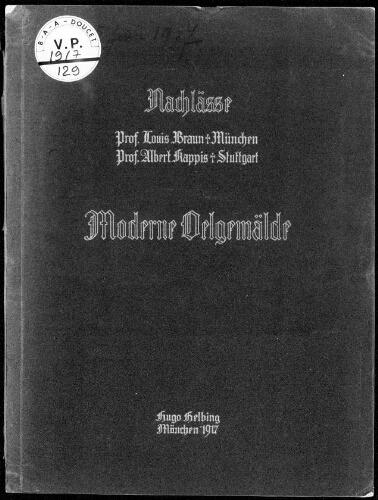 Moderne Ölgemälde nachlässe Professor Louis Braun, München, Professor Albert Kappis, Stuttgart […] : [vente des 14 et 15 juin 1917]