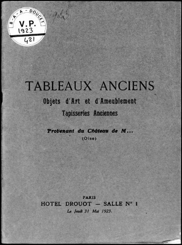 Tableaux anciens, objets d'art et d'ameublement, tapisseries anciennes, provenant du château du M. (Oise) : [vente du 31 mai 1923]