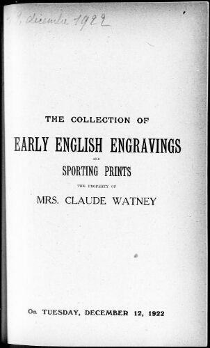 The collection of early English engravings and sporting prints, the property of Mrs. Claude Watney : [vente du 12 décembre 1922]