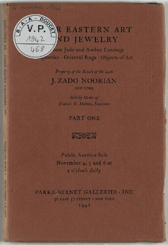 Property of the estate of the late J. Zado Noorian. Part 1 [...] : [vente du 4 au 6 novembre 1942]