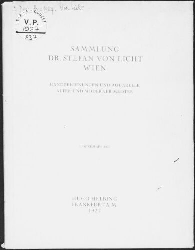 Sammlung Dr. Stefan von Licht, Wien. Handzeichnungen und Aquarelle alter und moderner Meister [...] : [vente du 7 décembre 1927]