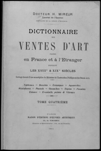 Dictionnaire des ventes d'art faites en France et à l'étranger pendant les XVIIIème et XIXème siècles. Tome 4 : I-L