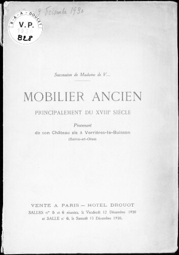 Succession de Madame de V... Mobilier ancien [...], provenant de son château sis à Verrières-le-Buisson (Seine-et-Oise) : [vente des 12 et 13 décembre 1930]