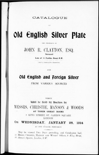 Catalogue of old english silver plate, the property of John R. Clayton, esq. deceased [...] : [vente du 28 janvier 1914]