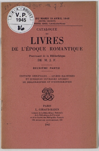 Catalogue de livres de l'époque romantique provenant de la bibliothèque de M. J. F. 2ème partie [...] : [vente du 10 avril 1945]