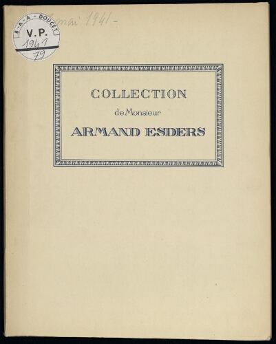 Collection de Monsieur Armand Esders [première vente] : [vente du 28 mai 1941]