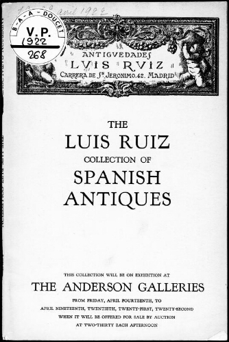 The Luis Ruiz collection of Spanish antiques : [vente du 19 au 22 avril 1922]