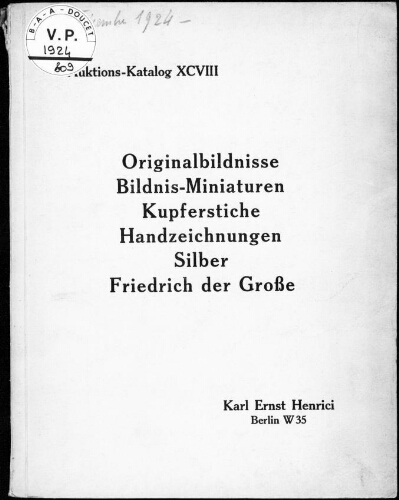 Originalbildnisse, Bildniss-Miniaturen, Kupferstiche, Handzeichnungen, Silber, Friedrich der Große : [vente des 9 et 10 décembre 1924]