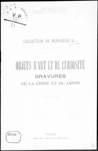 Collection de Monsieur D..., Objets d'art et de curiosité, gravures de la Chine et du Japon : [vente des 28 et 29 janvier 1921]