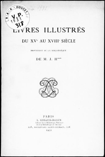 Livres illustrés du XVe au XVIIIe siècle, provenant de la bibliothèque de M. J. H*** : [vente des 19 et 20 mai 1931]