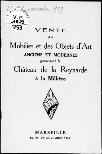 Vente du mobilier et des objets d'art anciens et modernes garnissant le château de la Reynarde, à la Millière : [vente du 20 au 22 novembre 1929]