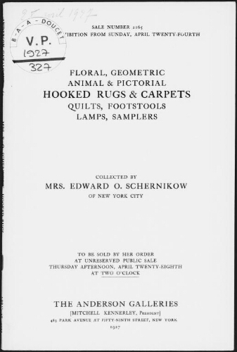 Floral, geometric, animal and pictorial hooked rugs and carpets [...] collected by Mrs. Edward O. Schernikow, of New York City : [vente du 28 avril 1927]
