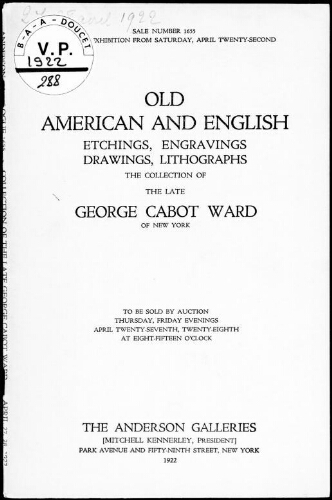 Old American and English etchings, engravings, drawings, lithographs, the collection of the late George Cabat Ward, of New York : [vente des 27 et 28 avril 1922]