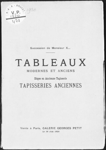 Catalogue des tableaux modernes [...] Tableaux anciens [...] Tapisseries anciennes du XVIe siècle [...] ; [vente du du 18 juin 1920]