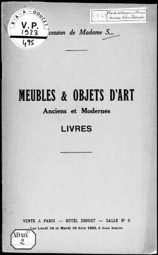 Succession de Madame S. Meubles et objets d'art anciens et modernes, livres : [vente des 18 et 19 juin 1923]
