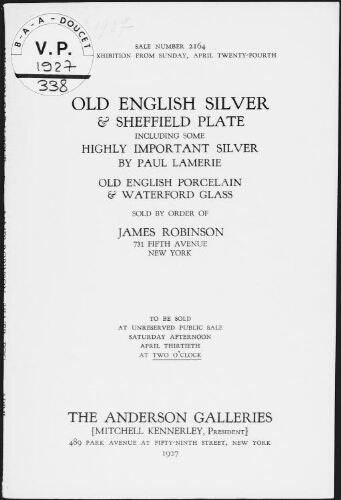 Old English silver and Sheffield plate [...] sold by order of James Robinson : [vente du 30 avrl 1927]