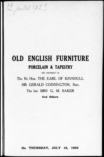 Old English furniture, porcelain and tapestry, the property of the Rt. Hon. the Earl of Kinnoull [...] : [vente du 12 juillet 1923]
