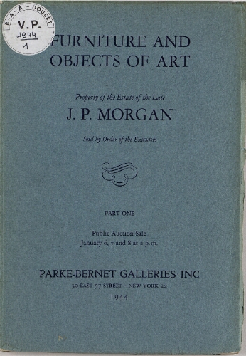 Property of the estate of the late J. P. Morgan [...]. Part 1 : [vente du 6 au 8 janvier 1944]