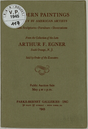Modern paintings [...] from the collection of the late Arthur F. Egner [...] : [vente du 4 mai 1945]