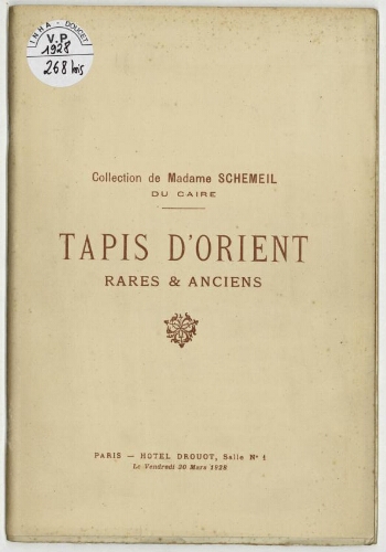 Collection de Madame Schemeil, du Caire, tapis d'Orient rares et anciens : [vente du 30 mars 1928]