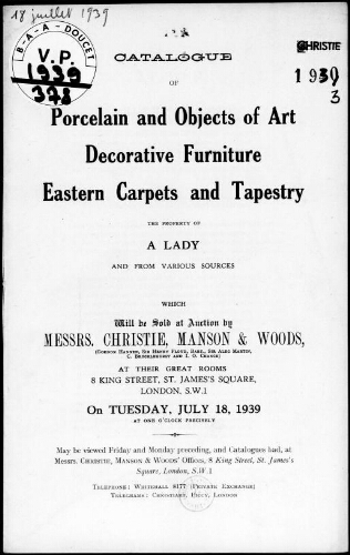 Catalogue of porcelain and objects of art, decorative furniture, Eastern carpets and tapestry [...] : [vente du 18 juillet 1939]