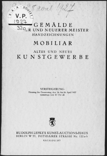 Gemälde alter und neuerer Meister, Handzeichnungen, Mobiliar, altes und neues Kunstgewerbe : [vente du 26 au 28 avril 1927]