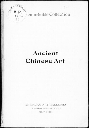Illustrated catalogue of the remarkable collection of ancient Chinese bronzes, beautiful old porcelains [...] : [vente du du 29 au 31 janvier 1914]