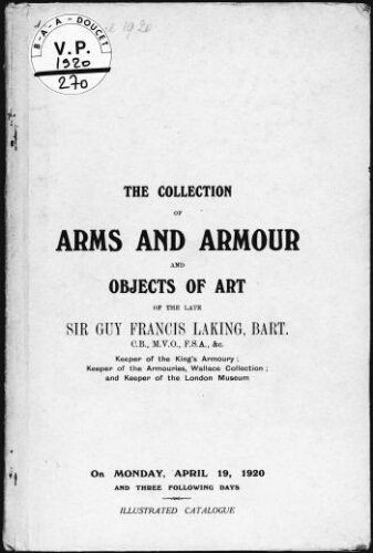 The collection of arms and armour and objects of art of the late Sir Guy Francis Laking, Bart. [...] : [vente du 19 au 22 avril 1920]