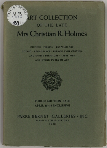 Art collection of the late Mrs Christian R. Holmes [...] : [vente du 15 au 18 avril 1942]