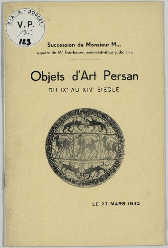 Succession de Monsieur M..., Objets d'art persan du IX au XIVème siècles [...] : [vente du 27 mars 1942]