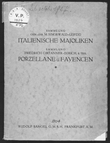 Sammlung Gen.-Dir. M. Singewald, Leipzig, italienische Majoliken [...] : [vente des 25 et 26 octobre 1927]