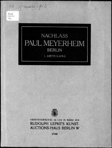 Nachlass Paul Meyerheim Berlin ; I. Abteilung der Künstlerische nachlass des Meisters […] : [vente des 14 et 15 mars 1916]