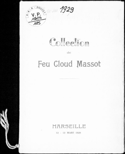 Collection de feu Cloud Massot : [vente des 12 et 3 mars 1929]