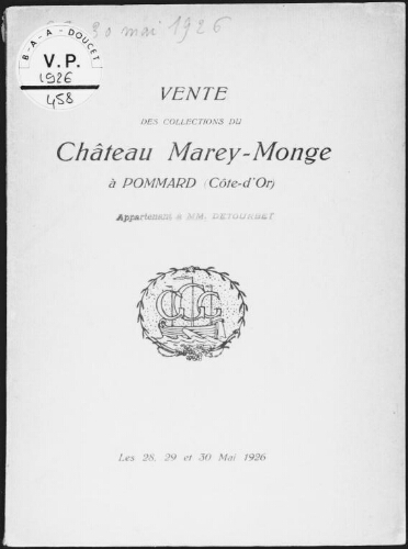 Vente des collections du château Marey-Monge à Pommard (Côte-d'Or) appartenant à MM. Detourbet : [vente du 28 au 30 mai 1926]