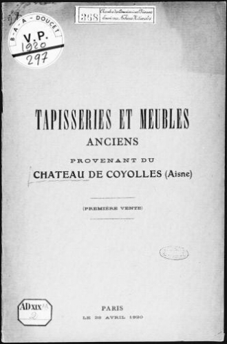 Tapisseries et meubles anciens provenant du château de Coyolles (Aisne). Première vente : [vente du 28 avril 1920]