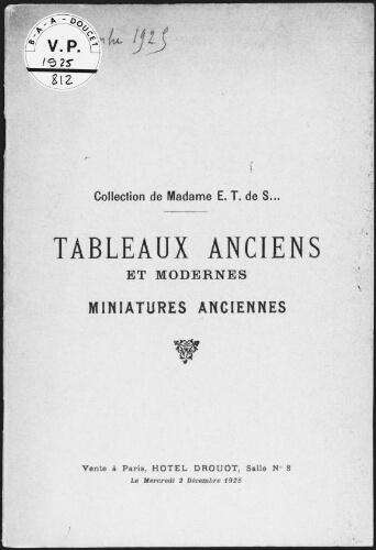 Collection de Madame E. T. de S. Tableaux anciens et modernes, miniatures anciennes : [vente du 2 décembre 1925]