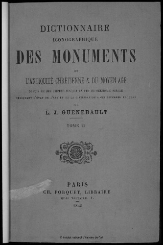 Dictionnaire iconographique des monuments de l'Antiquité chrétienne et du Moyen âge [...]. Tome 2